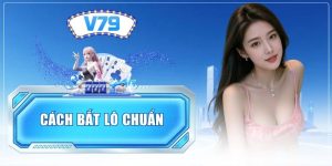Cách Bắt Lô Chuẩn - Phương Pháp Phân Tích Xác Suất Dễ Trúng