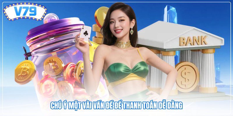 Chú ý một vài vấn đề để thanh toán dễ dàng Chú ý một vài vấn đề để thanh toán dễ dàng