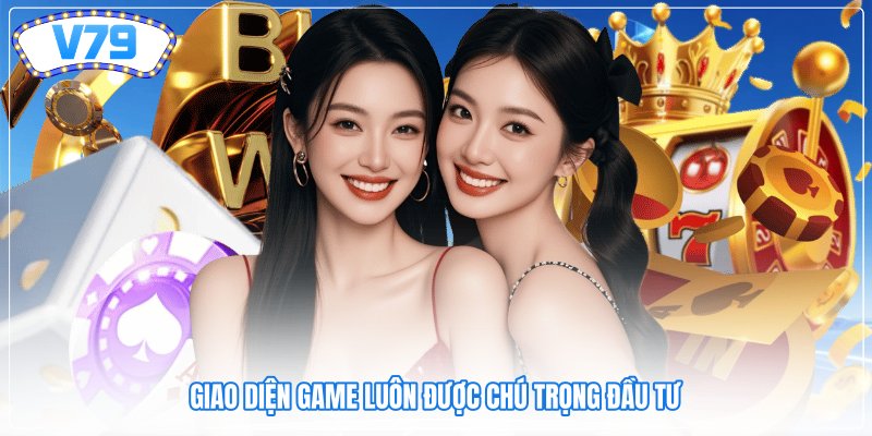 Giao diện game luôn được chú trọng đầu tư Giao diện game luôn được chú trọng đầu tư