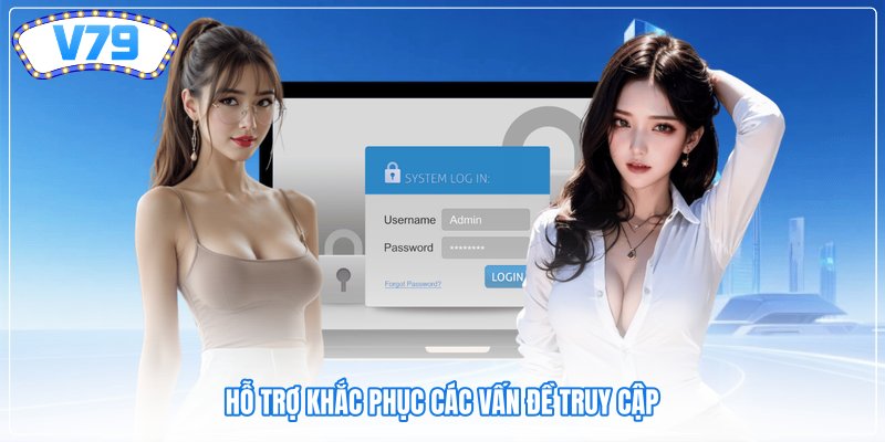 Hỗ trợ khắc phục các vấn đề truy cập Hỗ trợ khắc phục các vấn đề truy cập