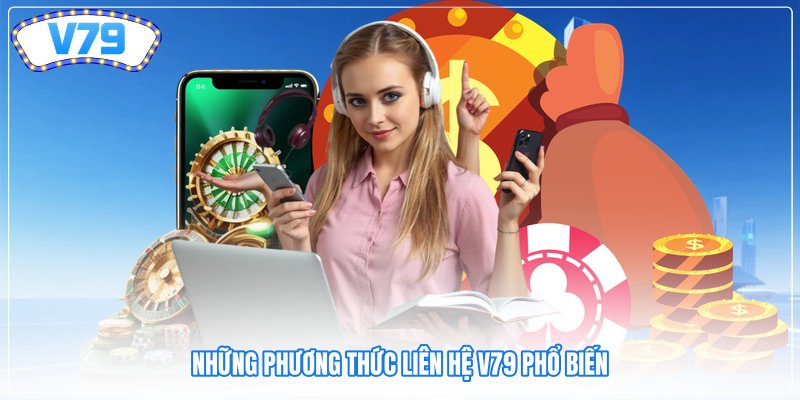 Những phương thức liên hệ V79 phổ biến Những phương thức liên hệ V79 phổ biến