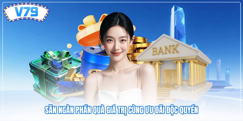 Săn ngàn phần quà giá trị cùng ưu đãi độc quyền Săn ngàn phần quà giá trị cùng ưu đãi độc quyền