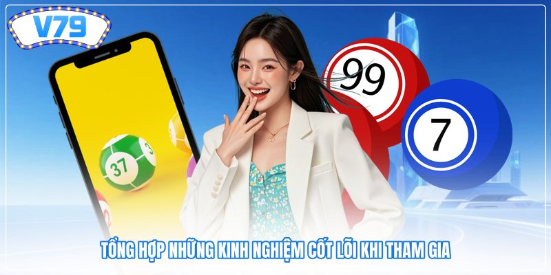 Tổng hợp những kinh nghiệm cốt lõi khi tham gia Tổng hợp những kinh nghiệm cốt lõi khi tham gia