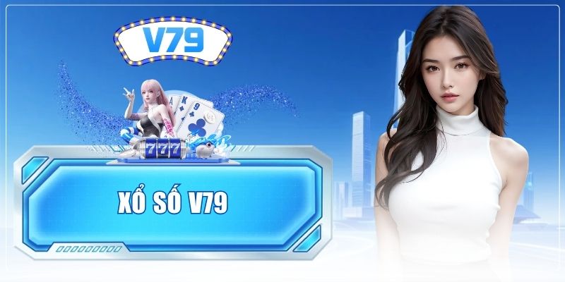 Xổ Số V79 - Sảnh Quay Thưởng Uy Tín, Tỷ Lệ Ăn Cực Cao